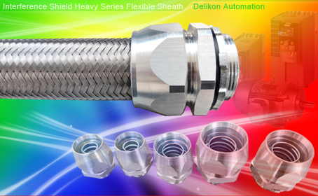 Delikon interference shielding Heavy Series Over Braided Flexible Conduit,Electrical Flexible Conduit, Liquid Tight Conduit, Heavy Series Over Braided Flexible Conduit, Heavy Series Connector, Stainless Steel Flexible Conduit, Stainless Steel Liquid Tight Conduit, Stainless Steel Connector, Conduit Fittings, aluminum connector, swivel connector, VFD cable shielding flexible conduit, electric vehicle EV wiring harness flexible conduit,high temperature connector,heavy series flexible sheath