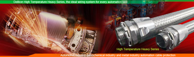 The ideal wiring system for every automation task, Delikon EMI RFI ESD Shielding High Temperature Heavy Series Over Braided Flexible Metal Conduit and High Temperature Heavy Series Connector protect automotive industry, Petrochemical industry and metal industry automation cable and Motion Control Cables