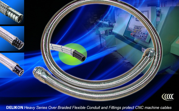 Heavy Series Over Braided Flexible Conduit and Conduit Fittings protect CNC machine cables